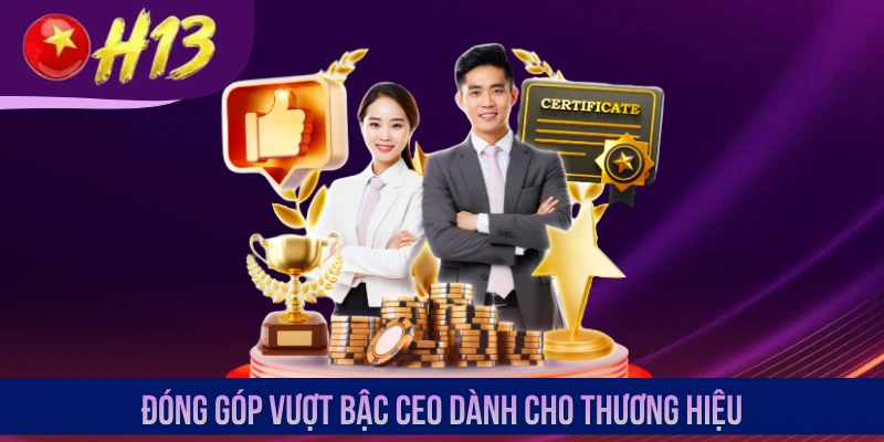 Đóng góp vượt bậc CEO dành cho thương hiệu