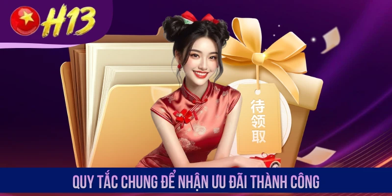 Quy tắc chung để nhận ưu đãi thành công